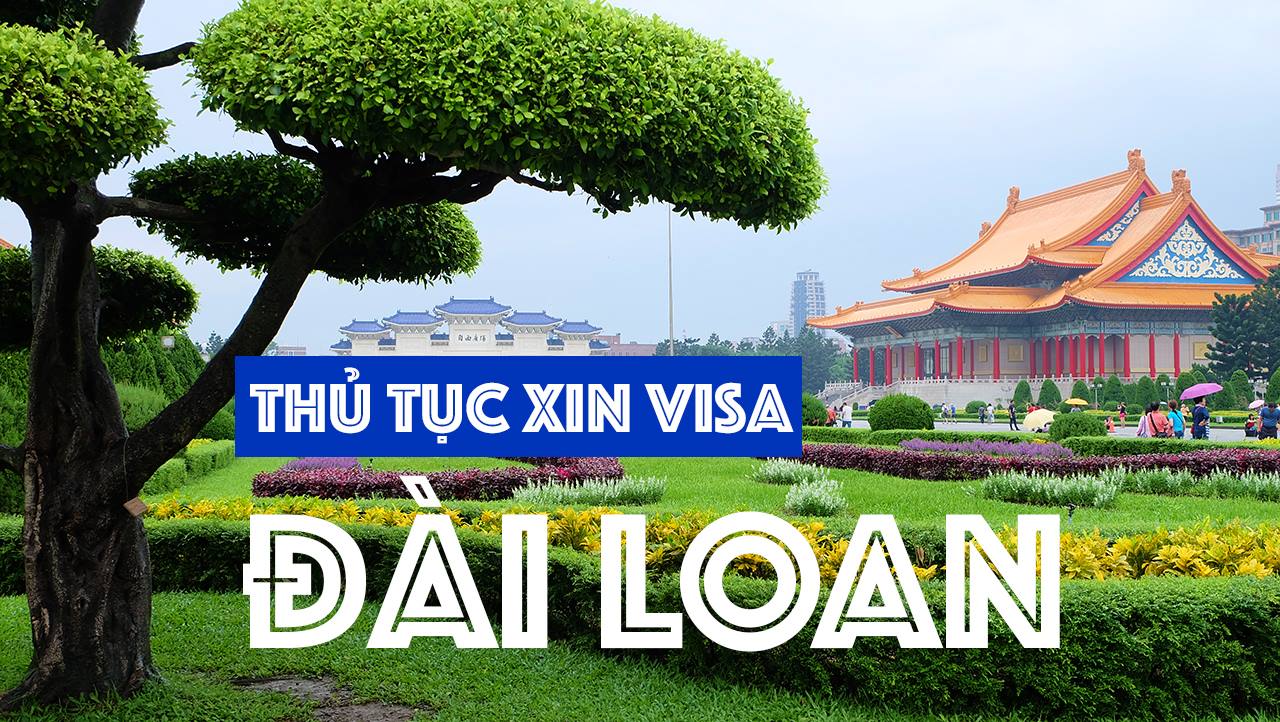 Bật mí kinh nghiệm xin visa Đài Loan từ A-Z