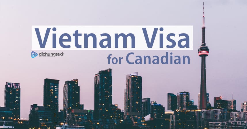 Vietnam Visa for Canadian Citizens Types, Requirements, and Tips
